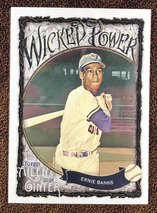 Ernie Banks - 2026 Topps Allen & Ginter - Wicked Power Insert - Cubs