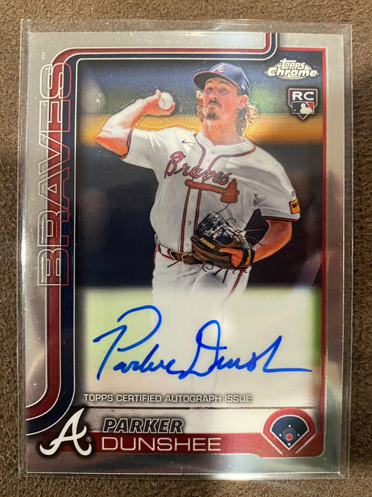 Parker Dunshee - 2025 Topps Chrome - Rookie AUTO - Braves