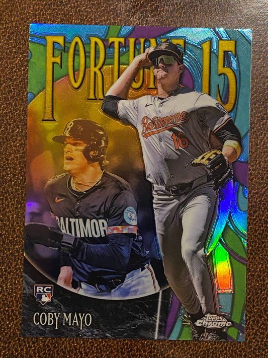 Coby Mayo - 2025 Topps Chrome - Fortune 15 - Orioles