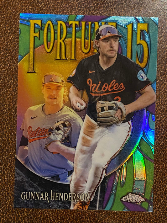Gunnar Henderson - 2025 Topps Chrome - Fortune 15 - Orioles