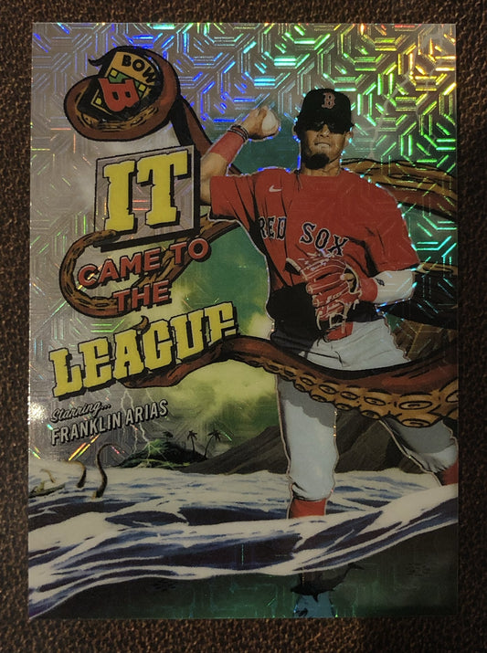 Franklin Arias - 2026 Bowman Chrome -  IT Came to the League MOJO - Red Sox