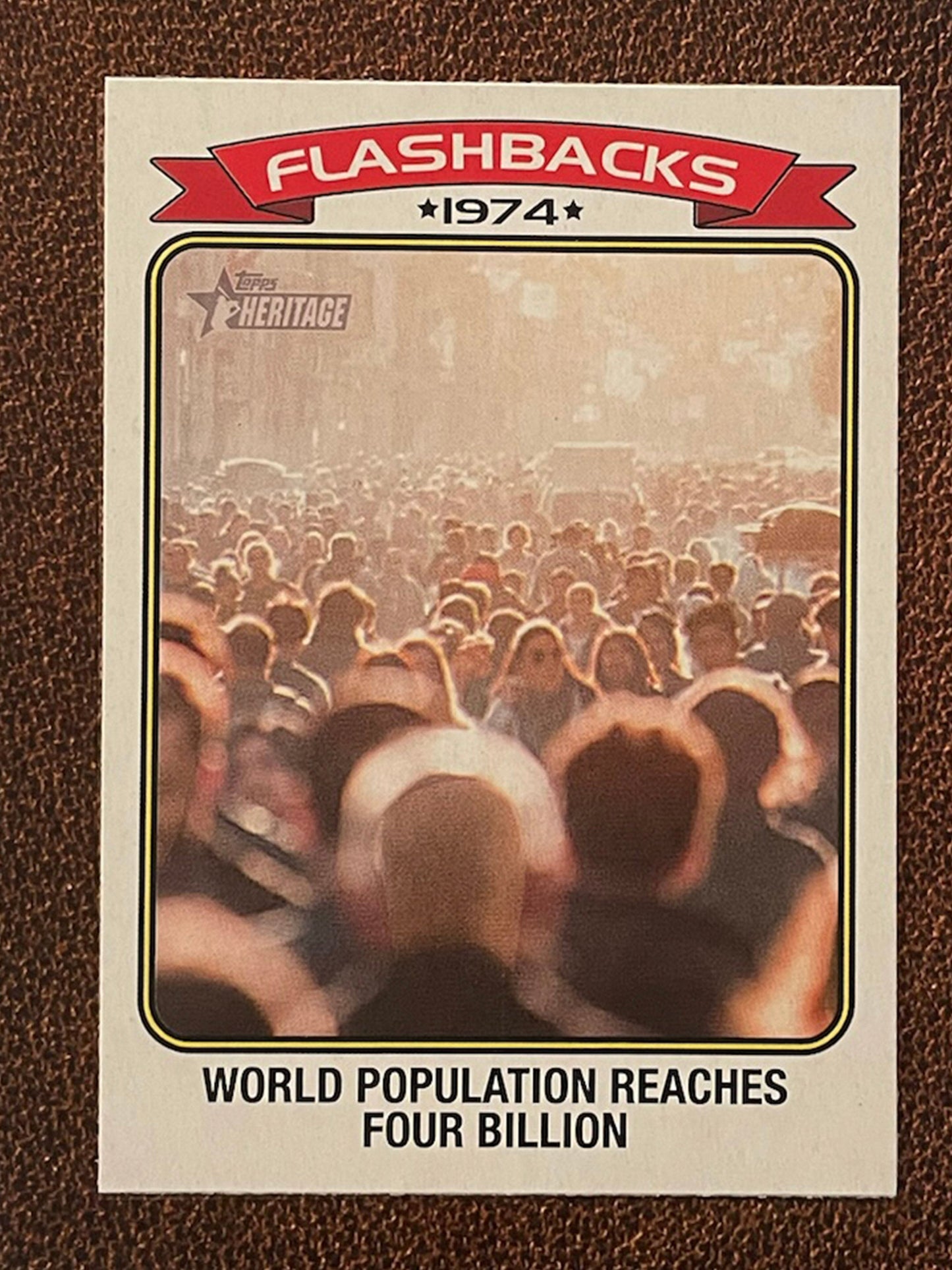 World Population 4 Billion - 2023 Topps Heritage - Flashbacks 1974 Insert