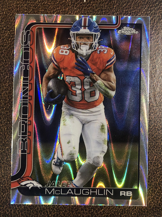Jaleel McLaughlin - 2025 Topps Chrome - Raywave Refractor - Broncos